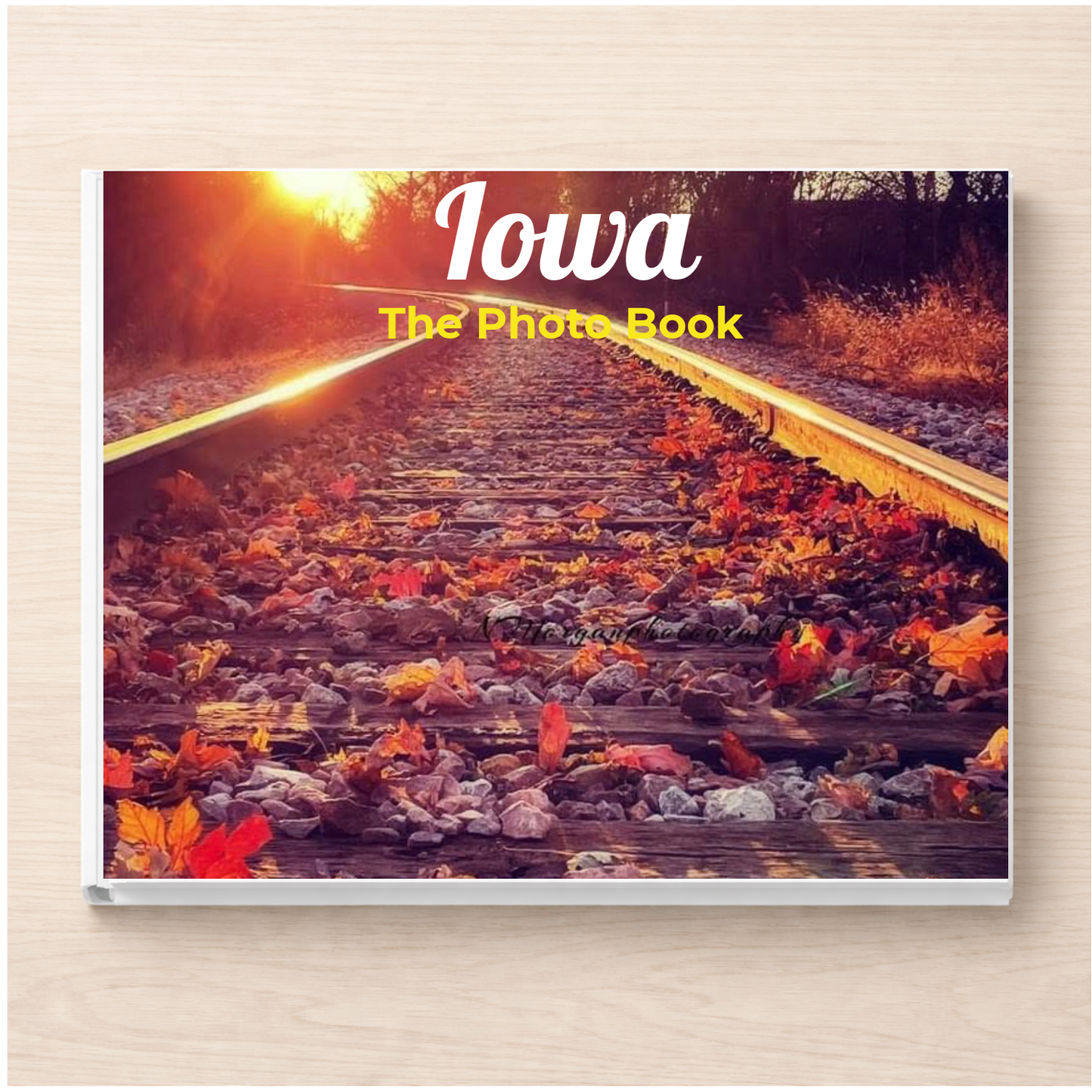 Iowa: The Photo Book