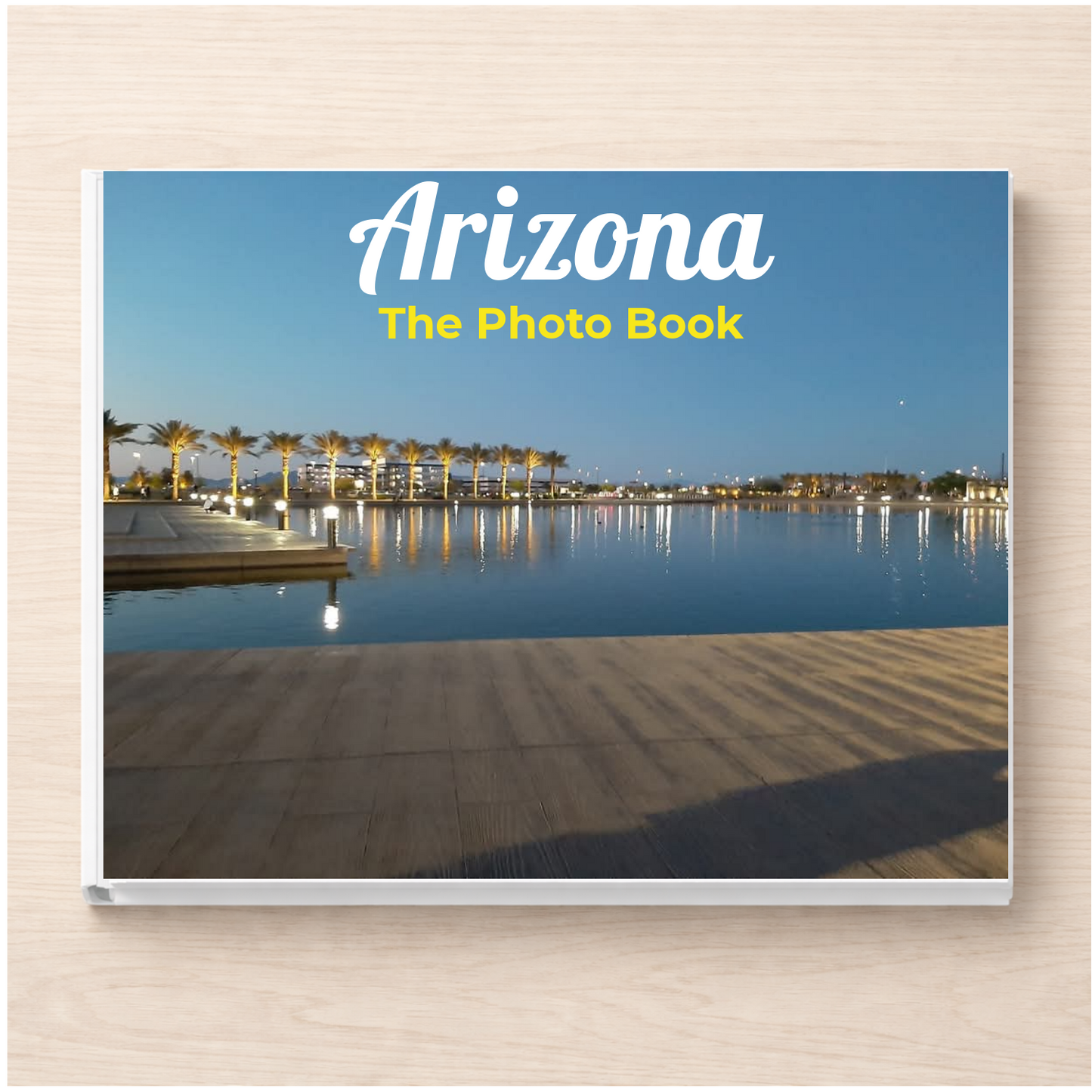 Arizona: The Photo Book