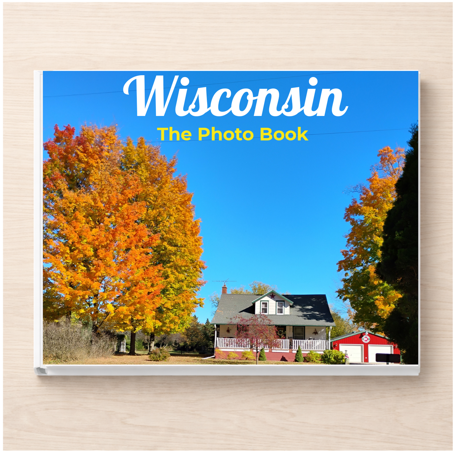 Wisconsin: The Photo Book
