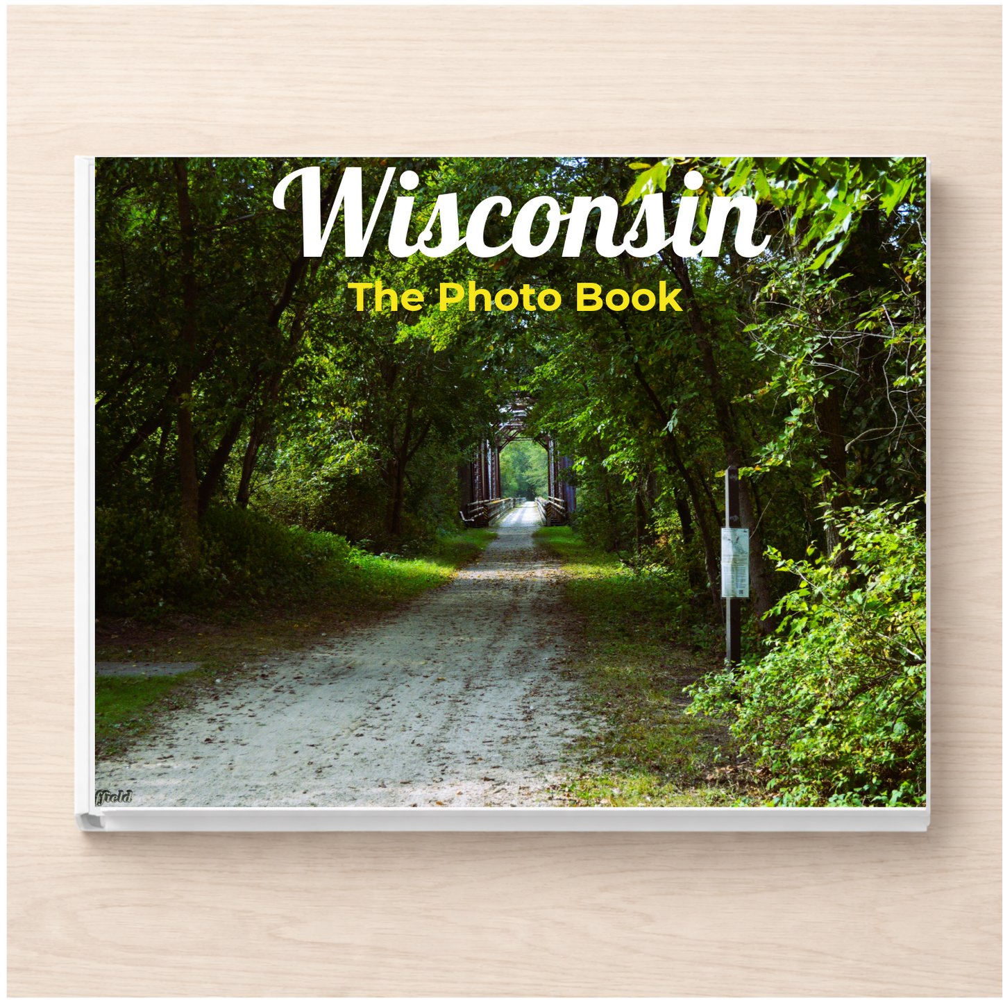 Wisconsin: The Photo Book