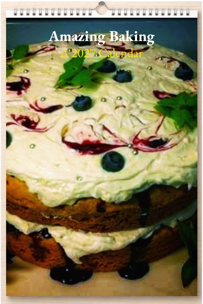 Amazing Baking: A 2027 Calendar