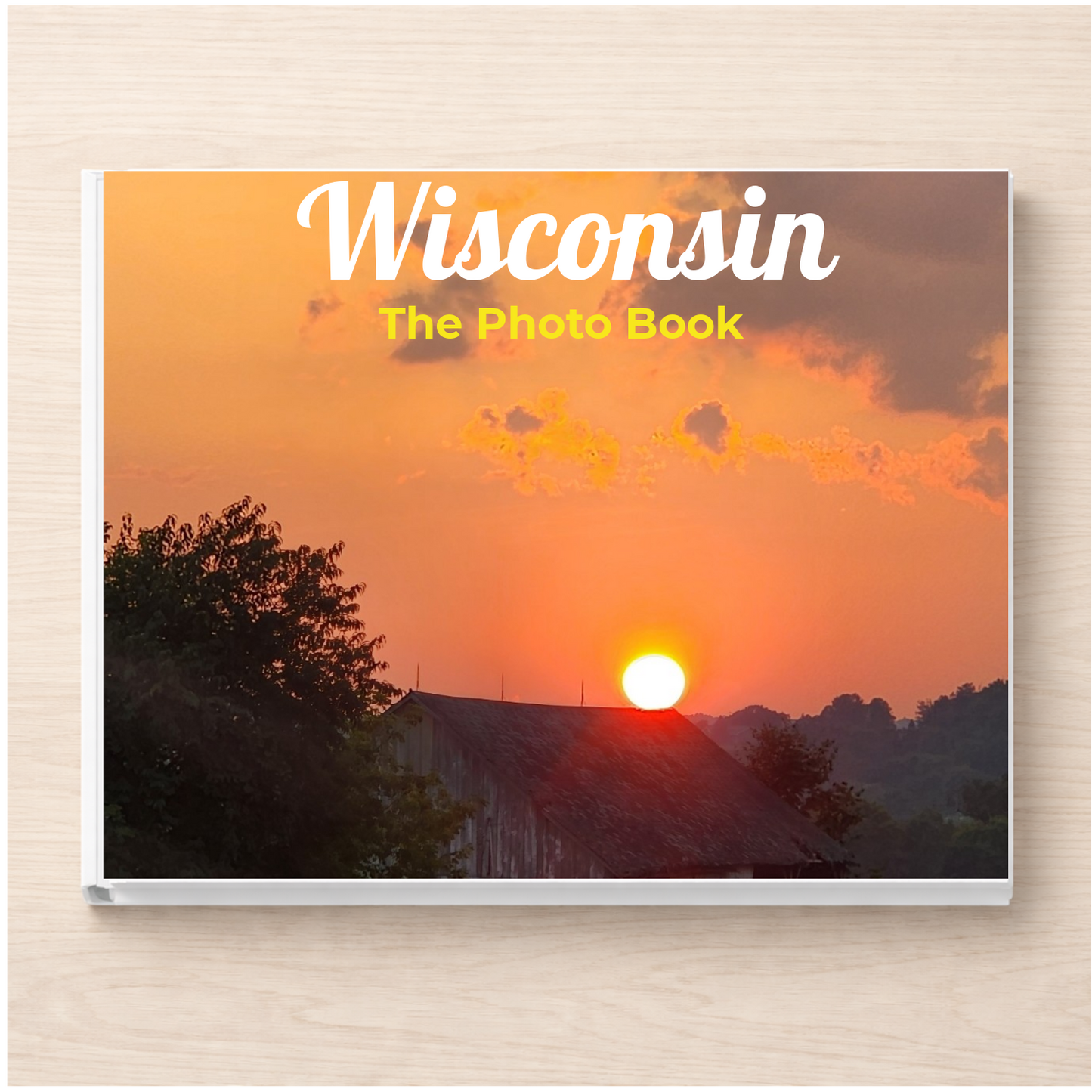 Wisconsin: The Photo Book