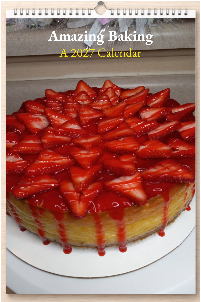 Amazing Baking: A 2027 Calendar