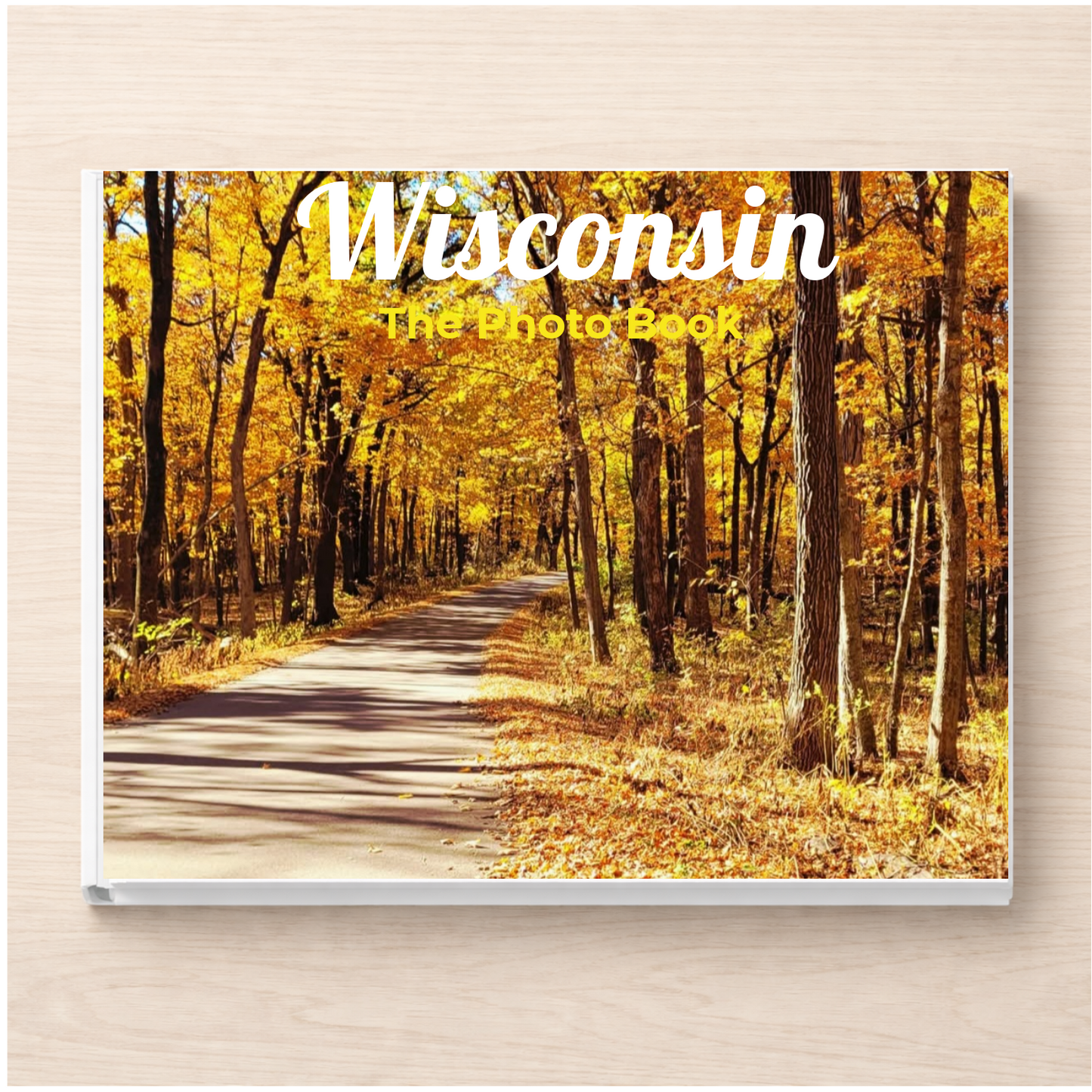 Wisconsin: The Photo Book