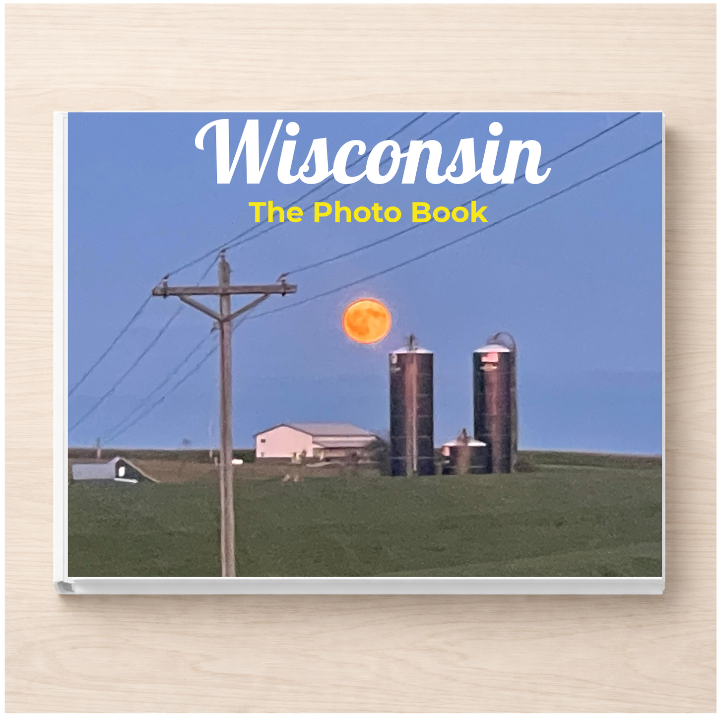 Wisconsin: The Photo Book