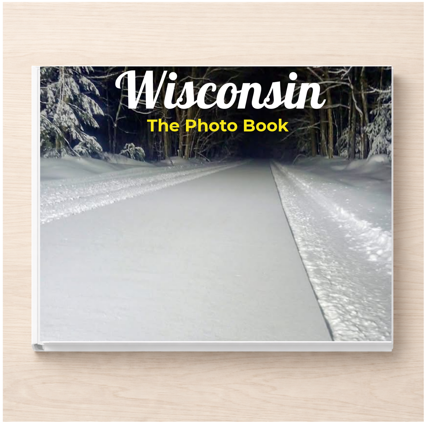 Wisconsin: The Photo Book