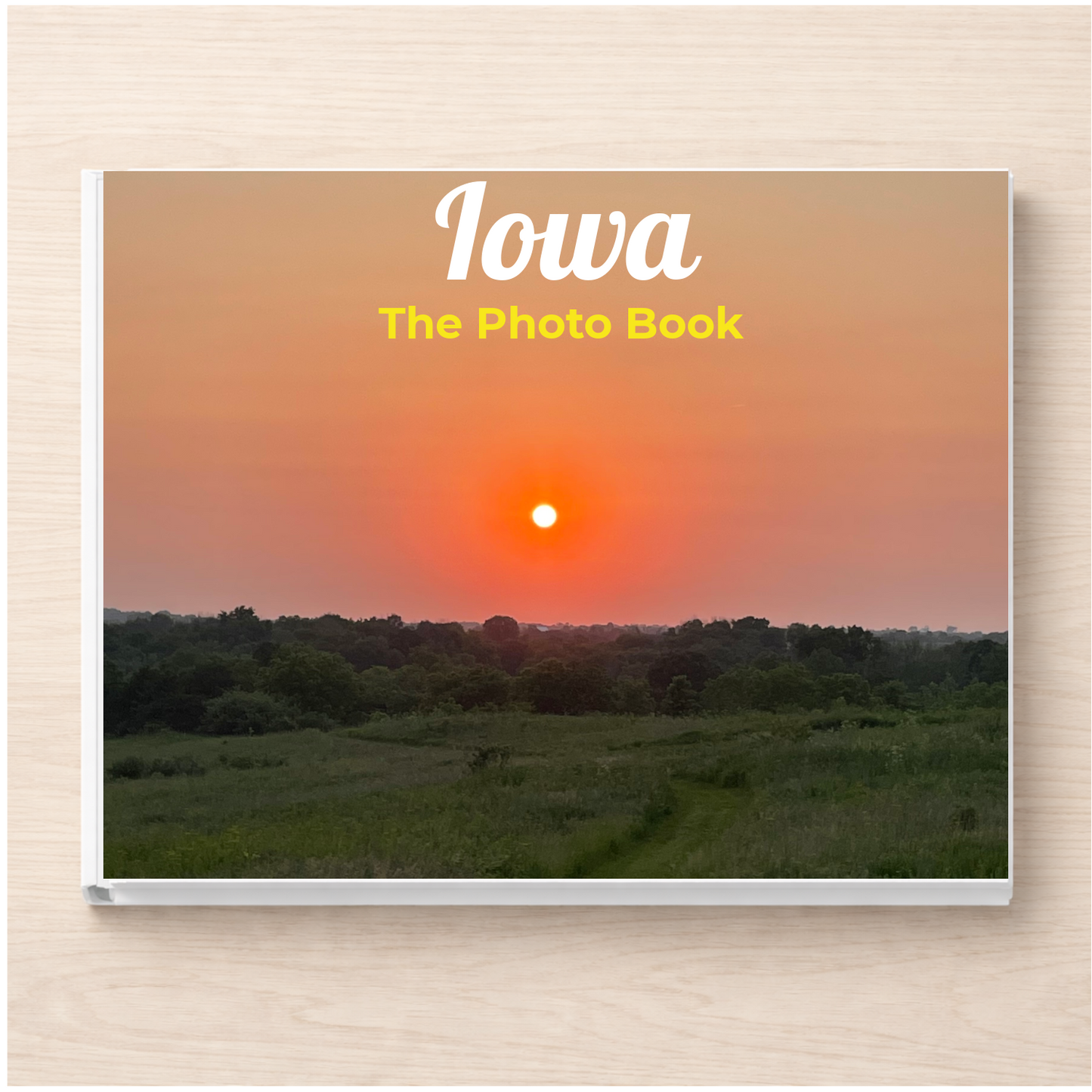 Iowa: The Photo Book