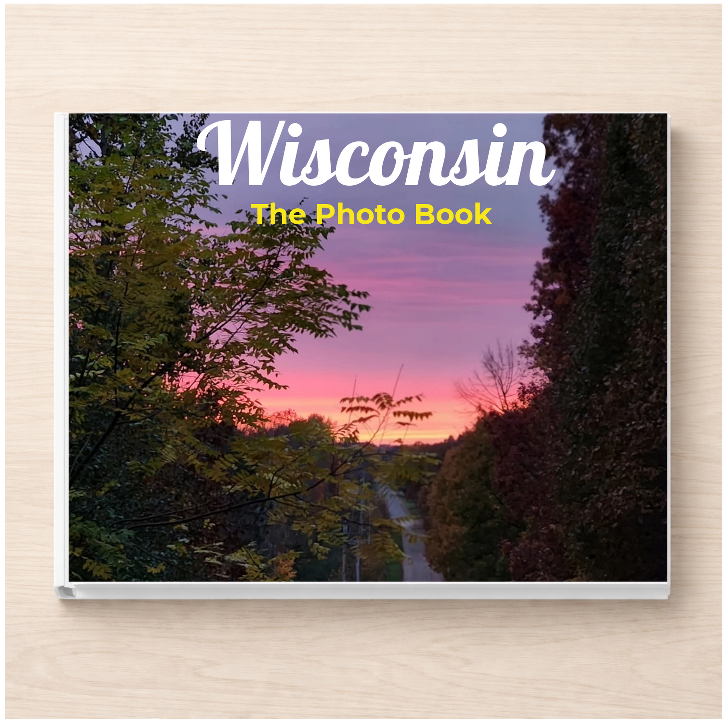 Wisconsin: The Photo Book