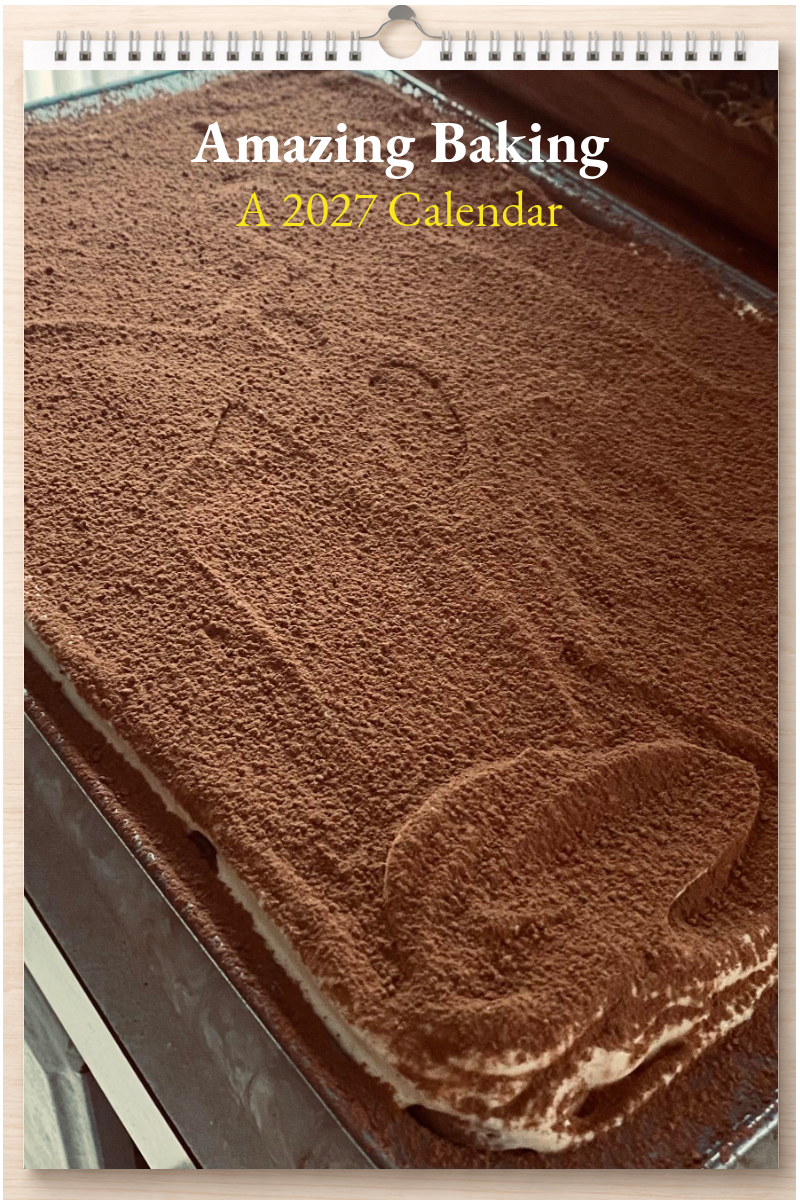 Amazing Baking: A 2027 Calendar
