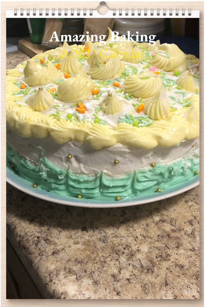 Amazing Baking: A 2027 Calendar