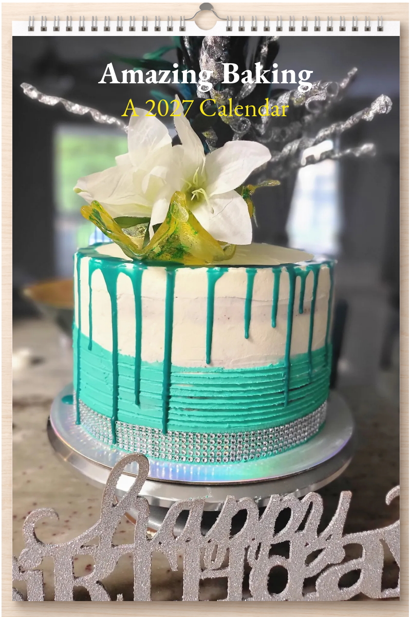 Amazing Baking: A 2027 Calendar