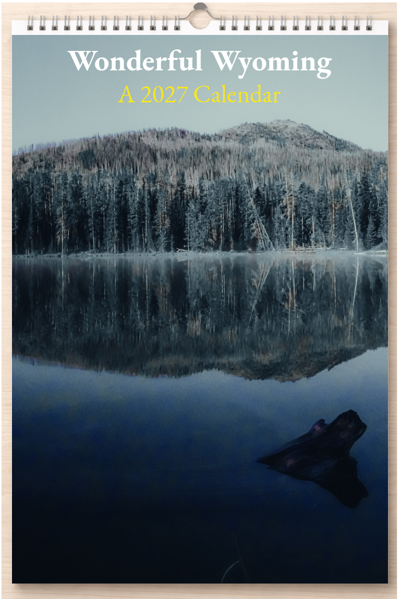Wonderful Wyoming: A 2027 Calendar