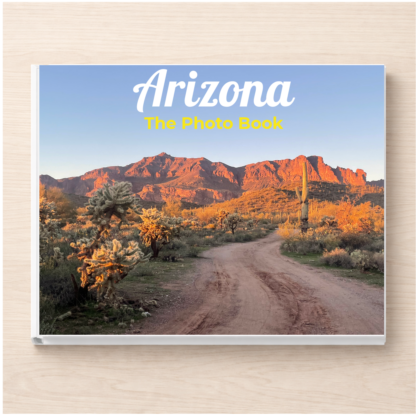 Arizona: The Photo Book
