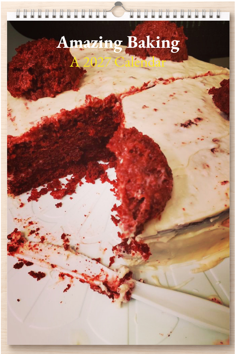 Amazing Baking: A 2027 Calendar
