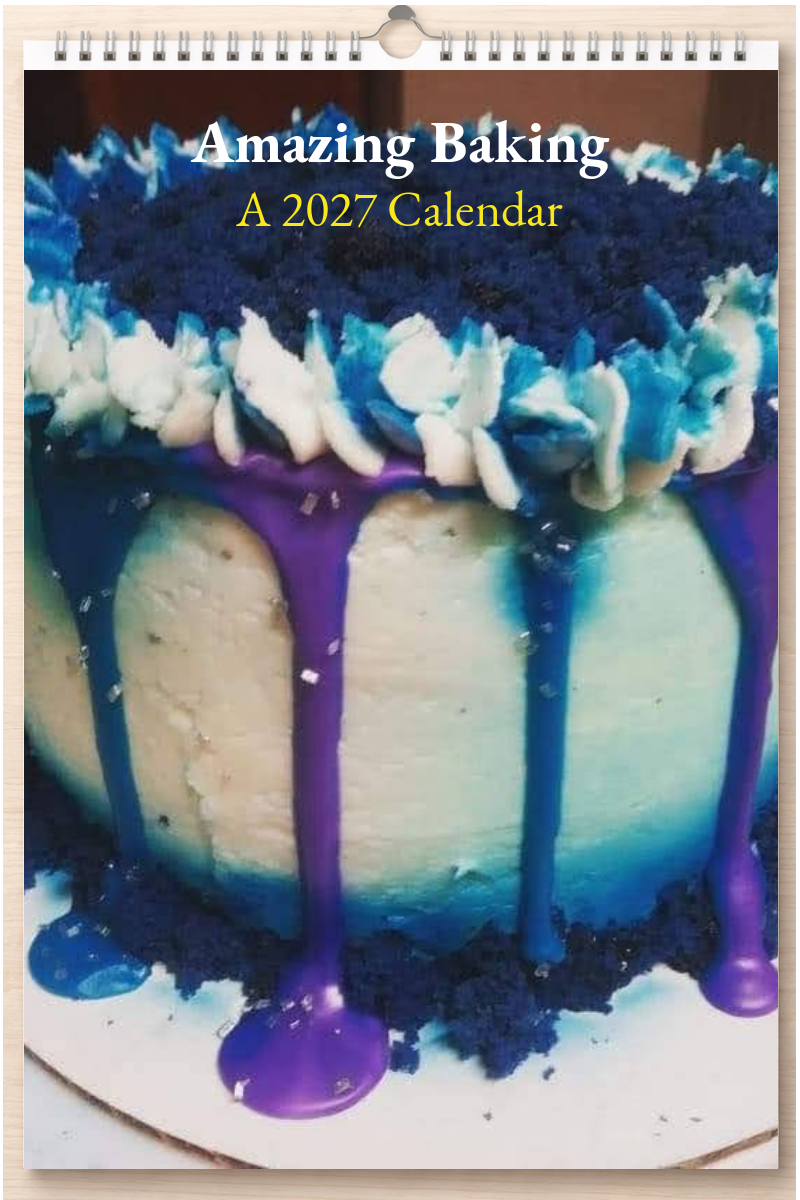 Amazing Baking: A 2027 Calendar