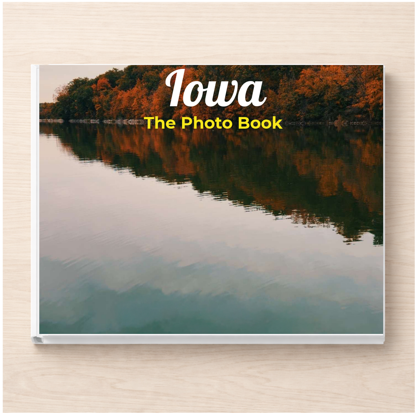Iowa: The Photo Book