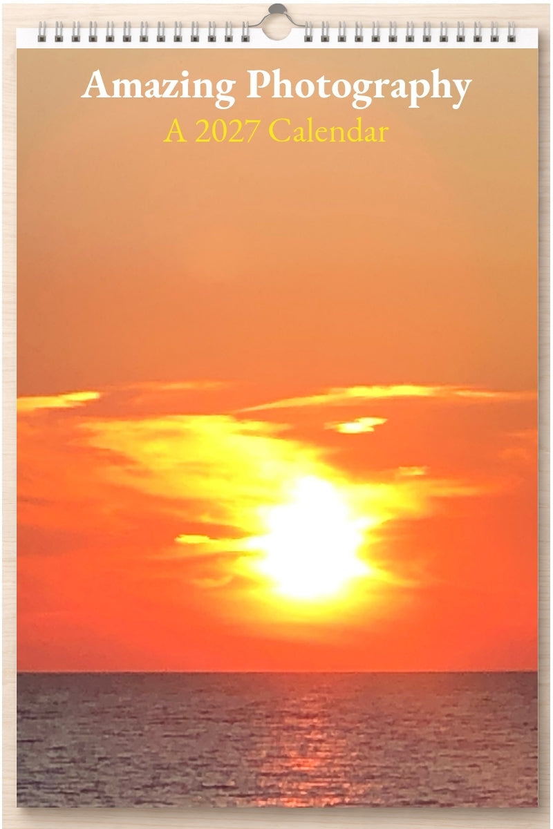 Amazing Photography: A 2027 Calendar