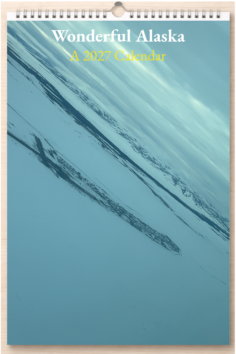 Wonderful Alaska: A 2027 Calendar