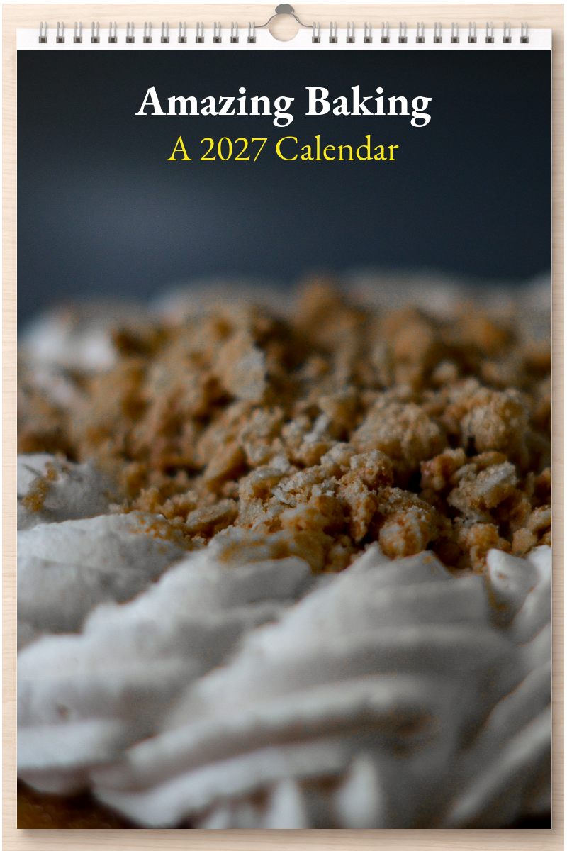 Amazing Baking: A 2027 Calendar