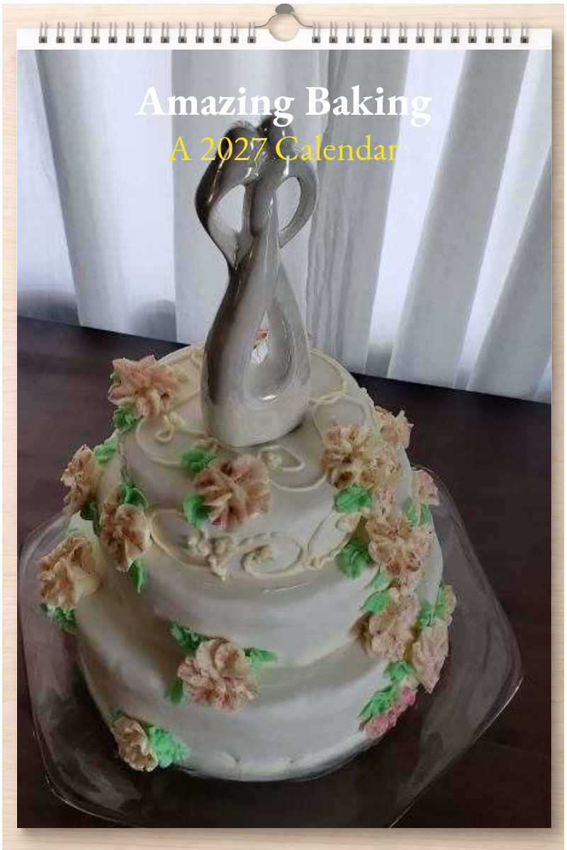 Amazing Baking: A 2027 Calendar