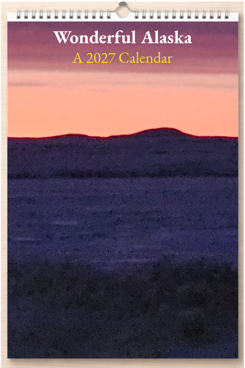 Wonderful Alaska: A 2027 Calendar