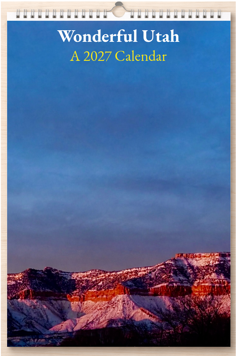 Wonderful Utah: A 2027 Calendar