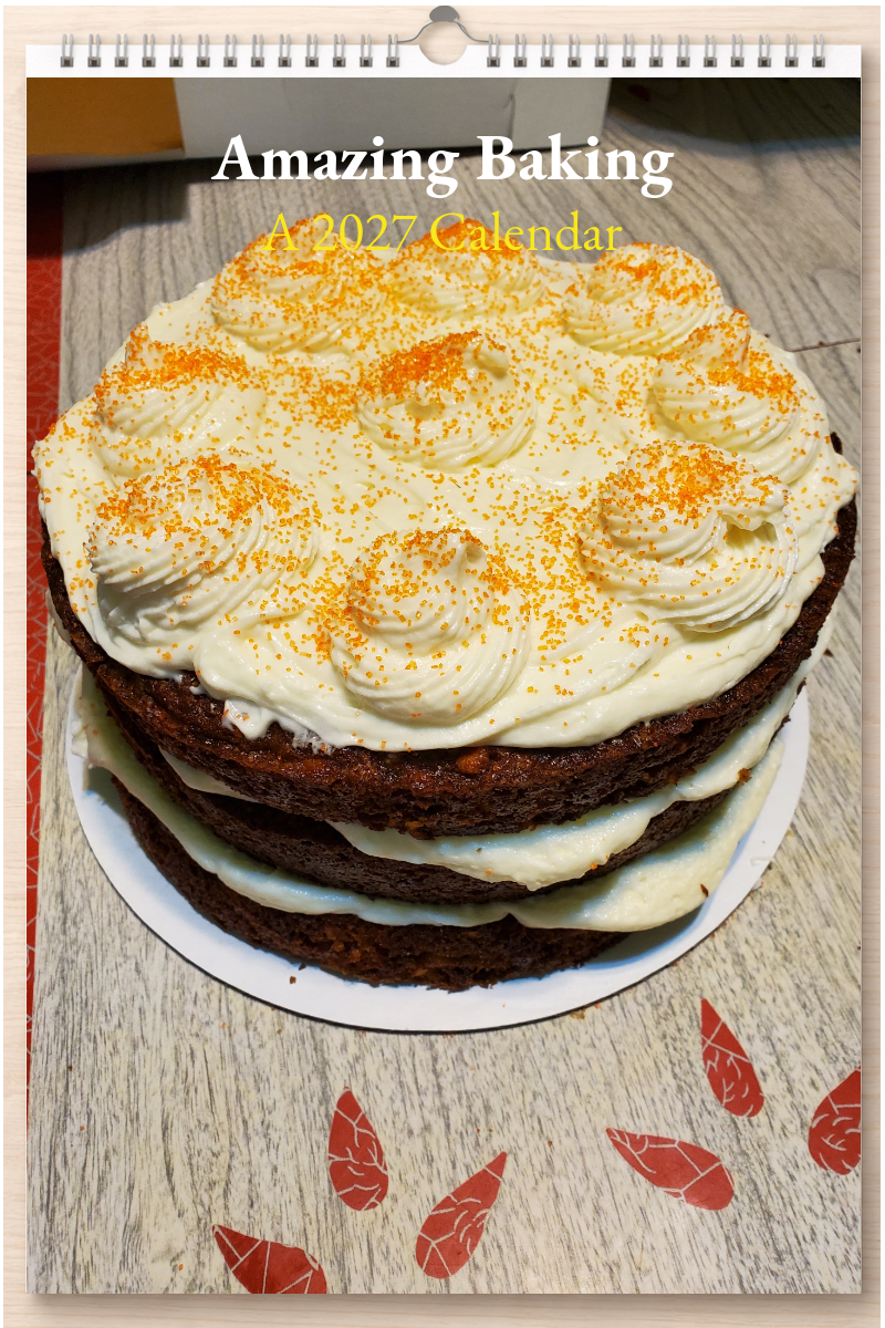 Amazing Baking: A 2027 Calendar