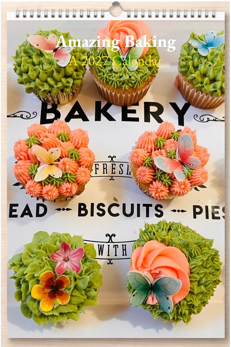 Amazing Baking: A 2027 Calendar