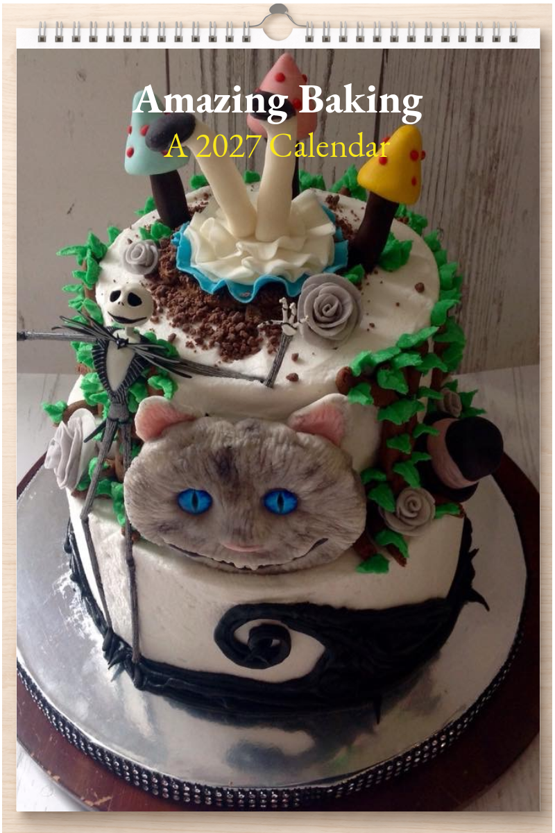 Amazing Baking: A 2027 Calendar