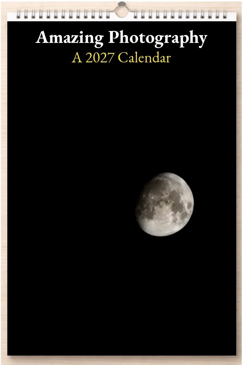 Amazing Photography: A 2027 Calendar