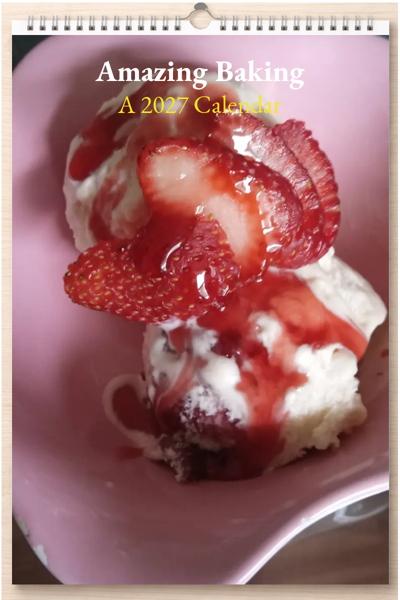 Amazing Baking: A 2027 Calendar
