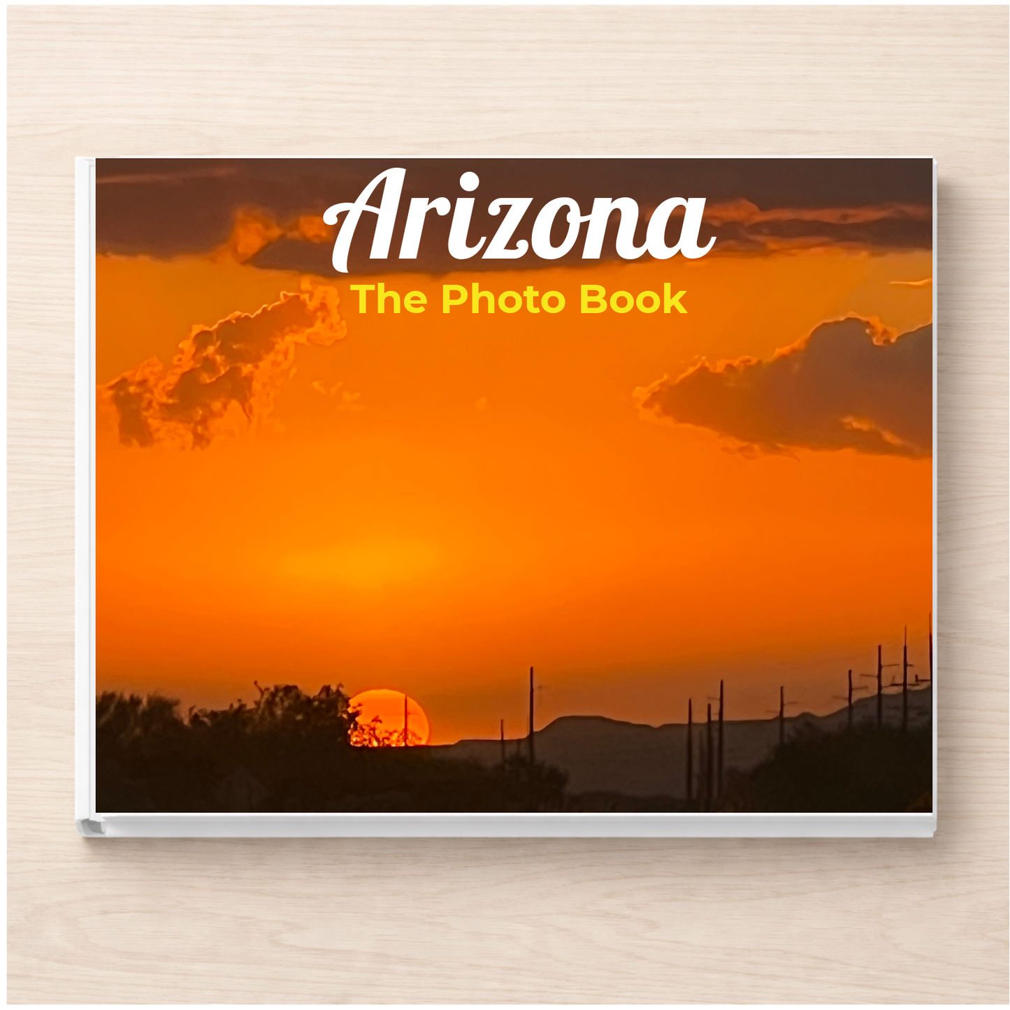 Arizona: The Photo Book