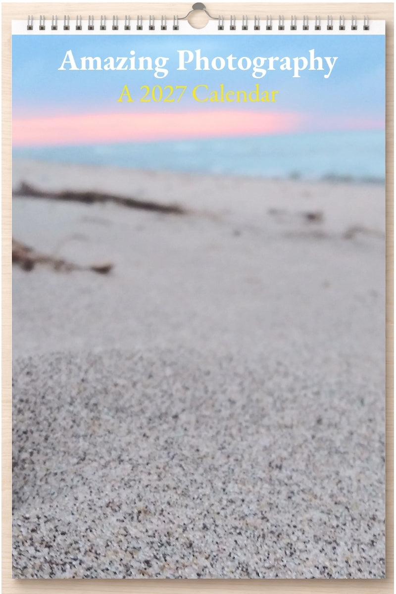 Amazing Photography: A 2027 Calendar
