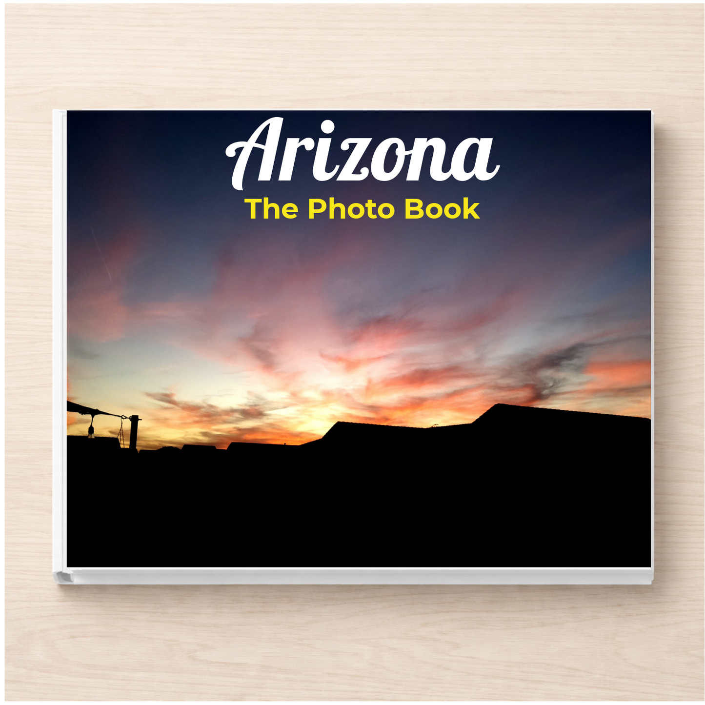 Arizona: The Photo Book