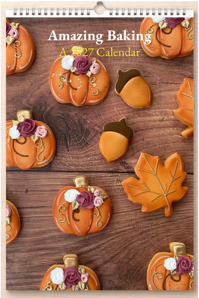 Amazing Baking: A 2027 Calendar