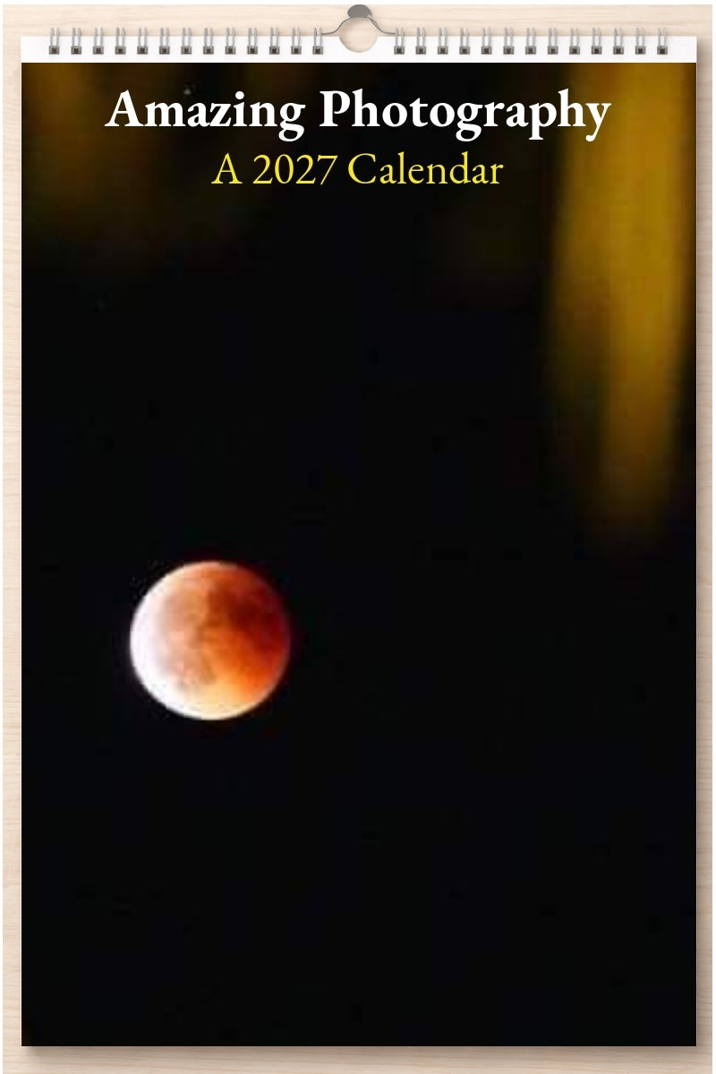 Amazing Photography: A 2027 Calendar