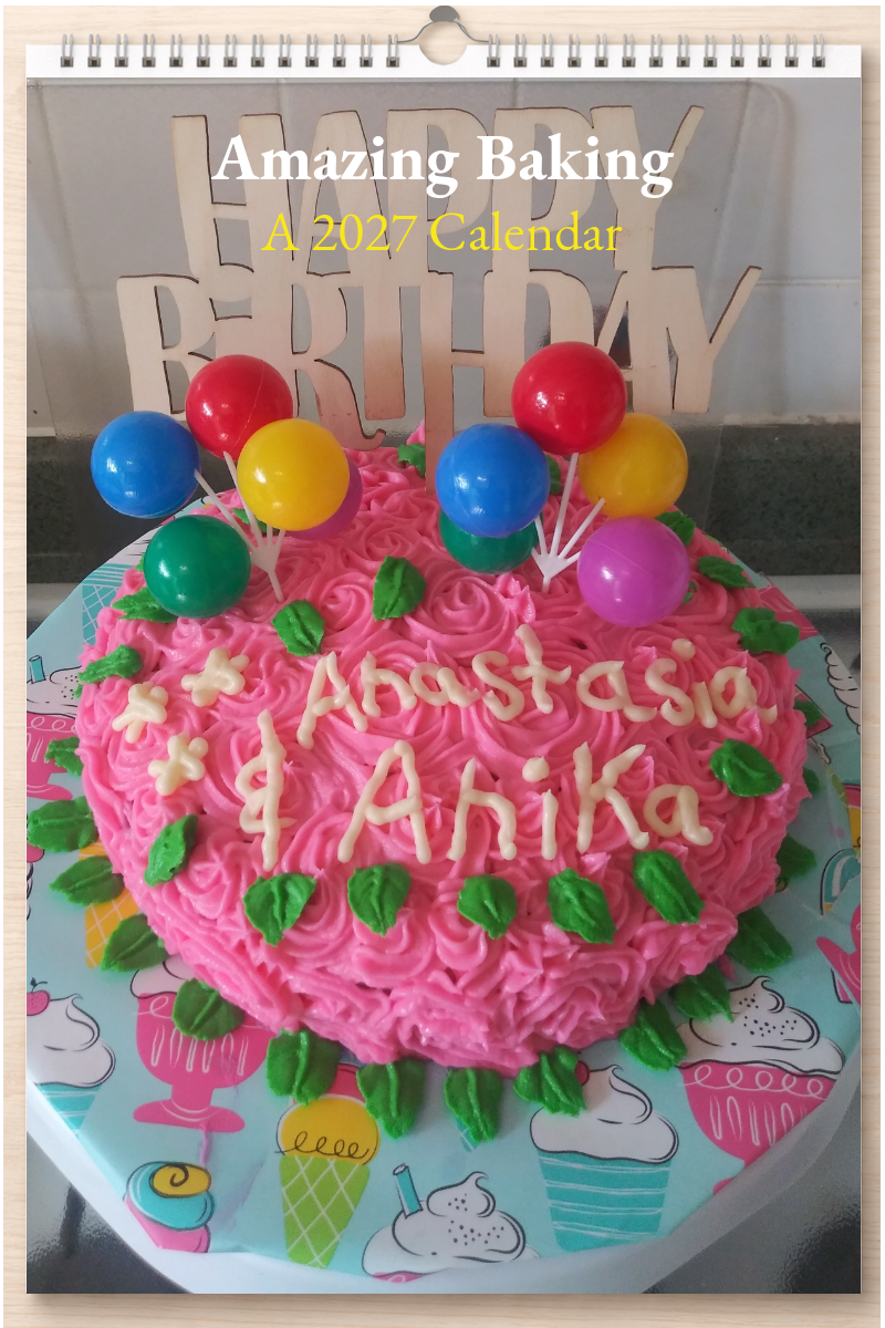 Amazing Baking: A 2027 Calendar