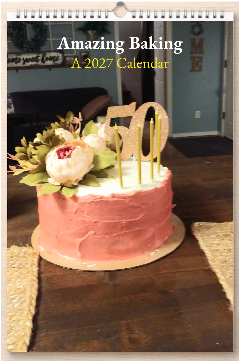 Amazing Baking: A 2027 Calendar