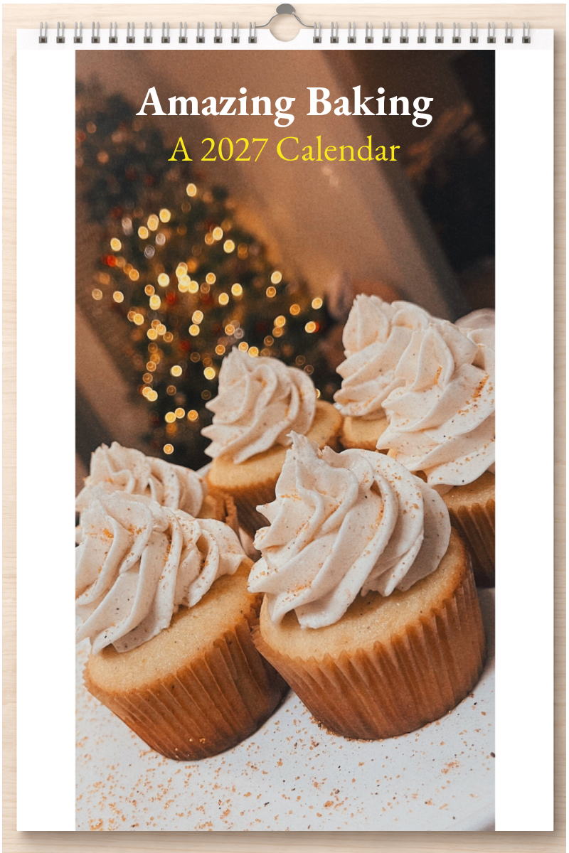 Amazing Baking: A 2027 Calendar