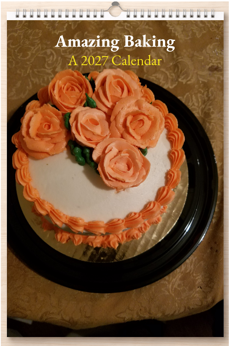 Amazing Baking: A 2027 Calendar