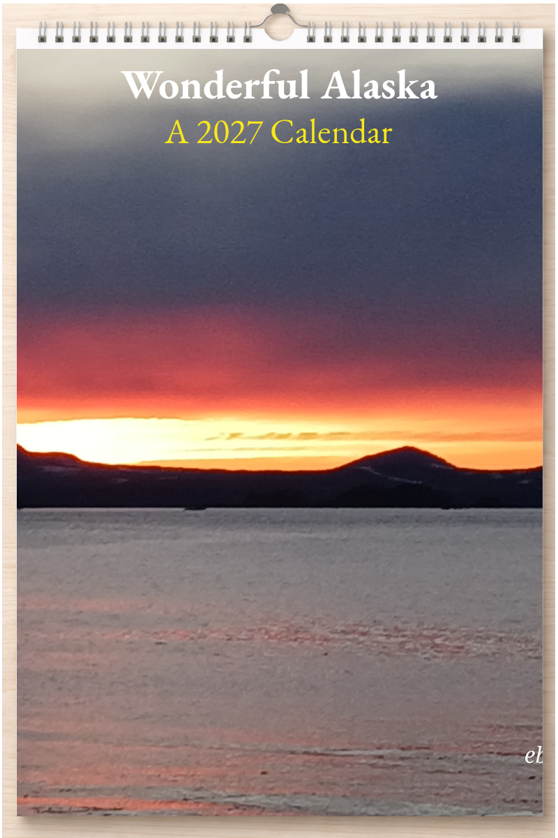 Wonderful Alaska: A 2027 Calendar