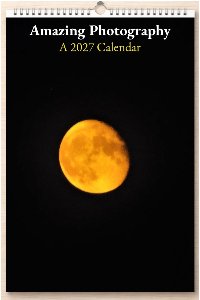 Amazing Photography: A 2027 Calendar