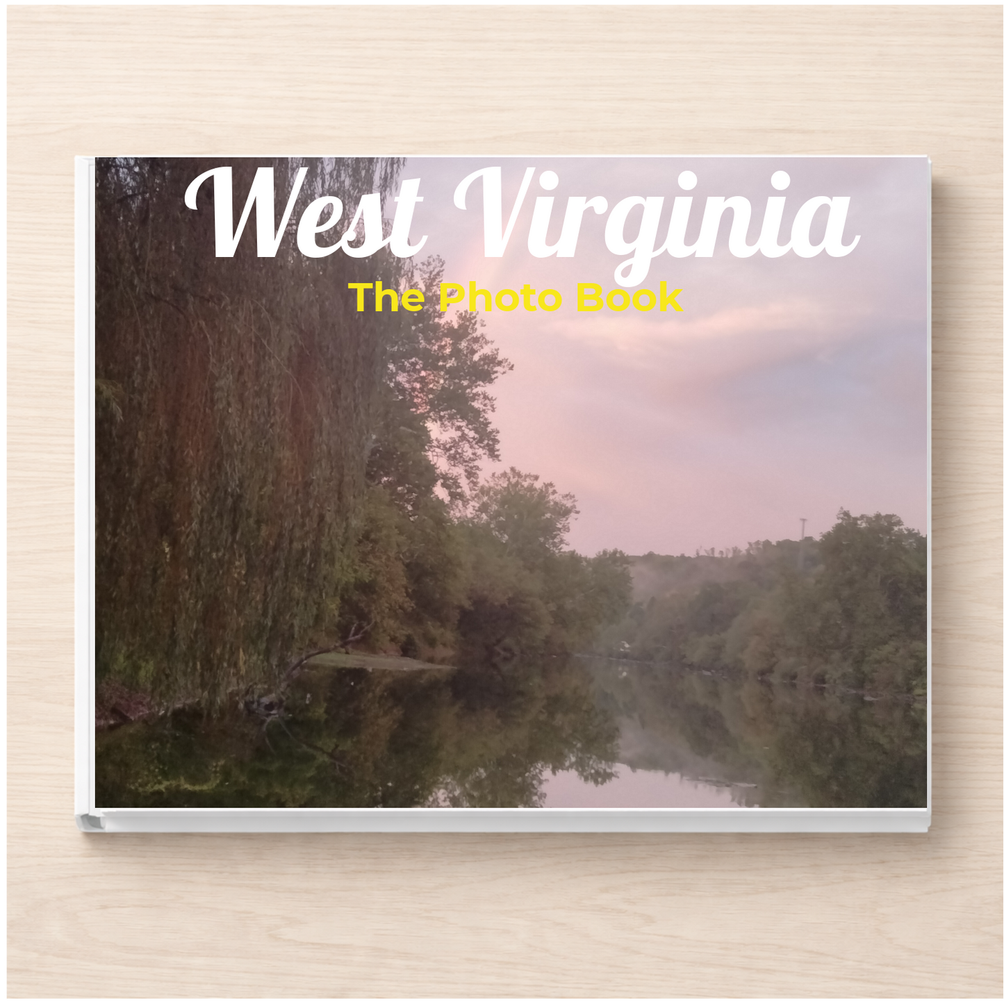 West Virginia: The Photo Book