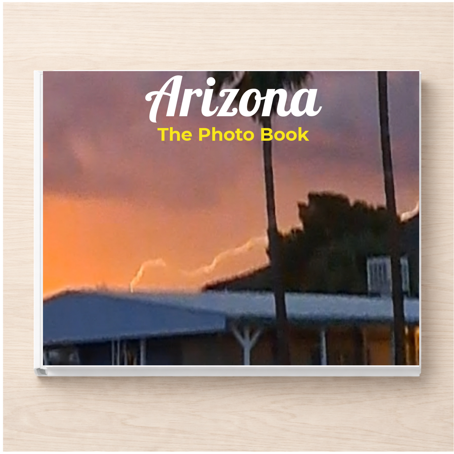 Arizona: The Photo Book
