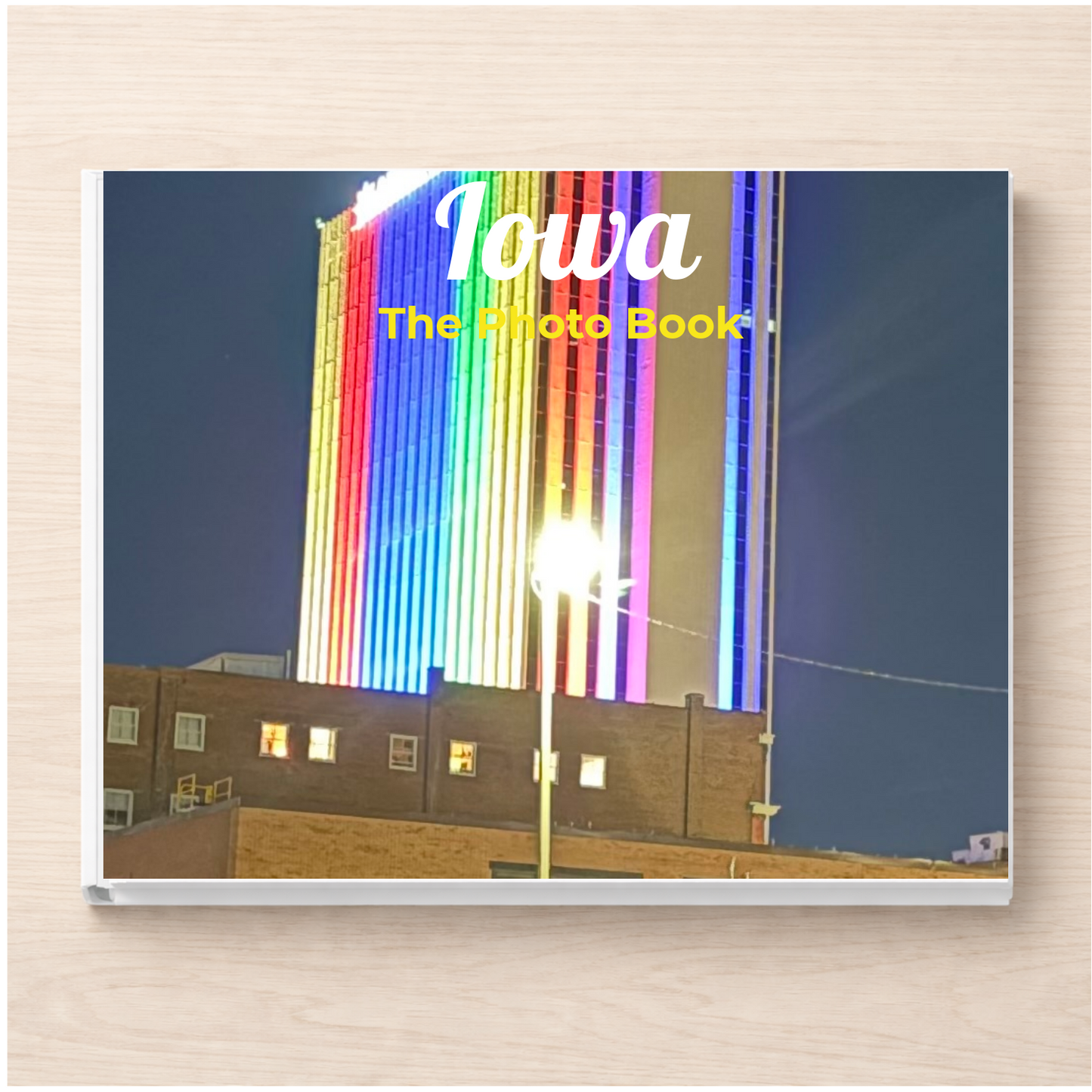 Iowa: The Photo Book