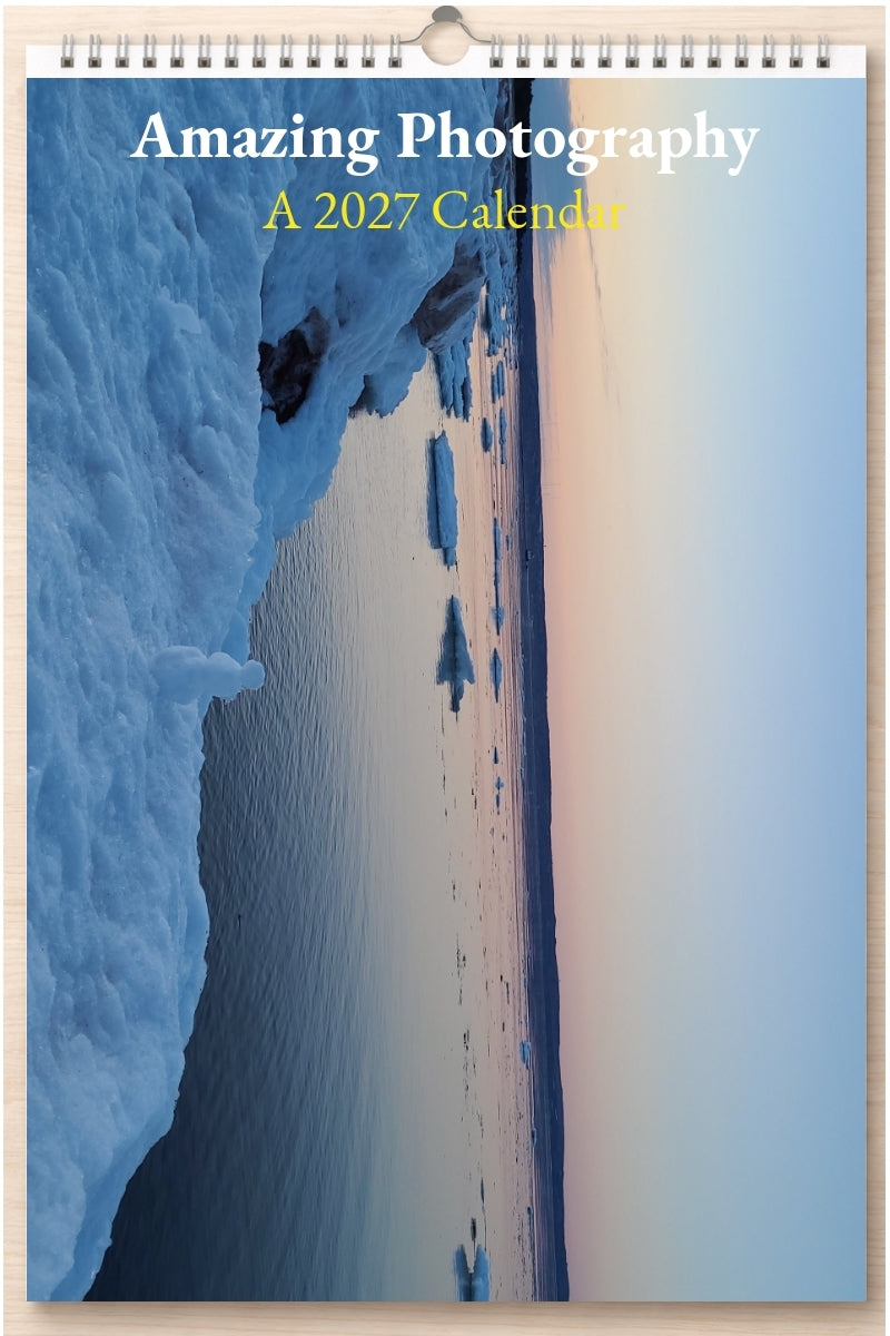 Amazing Photography: A 2027 Calendar