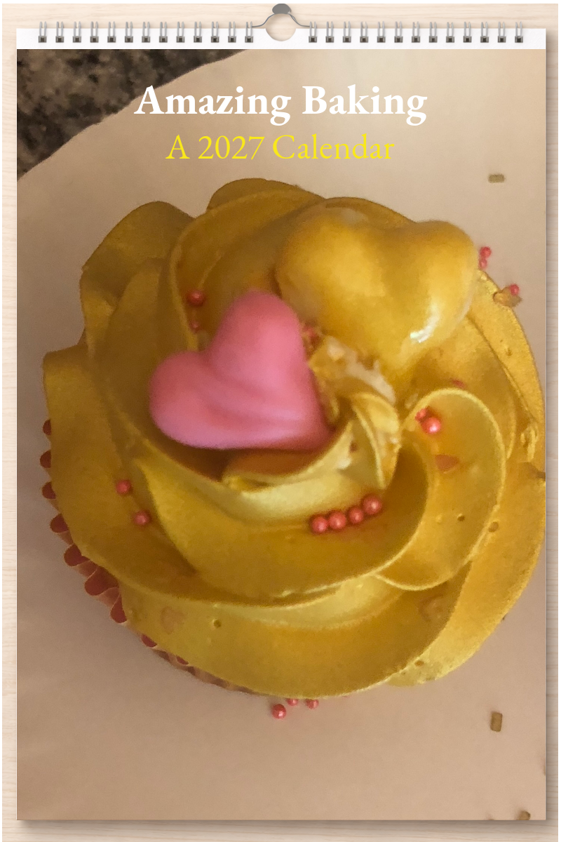 Amazing Baking: A 2027 Calendar