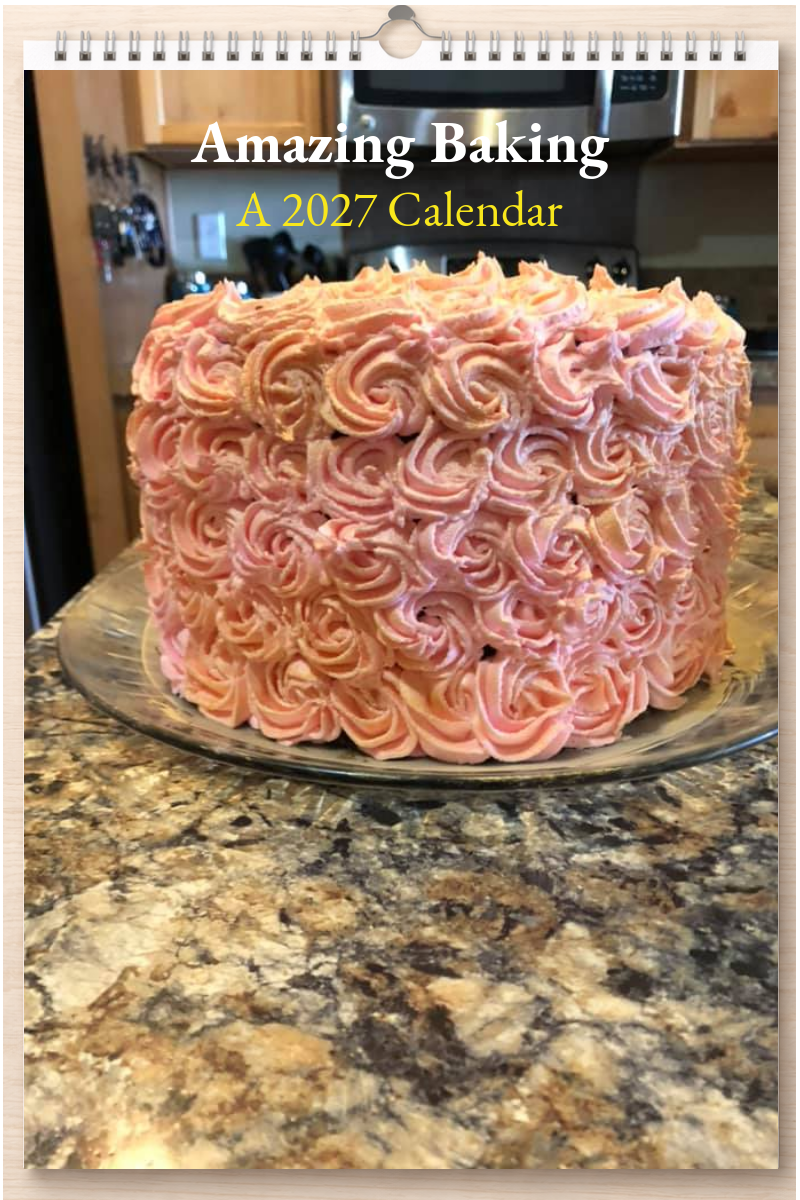 Amazing Baking: A 2027 Calendar