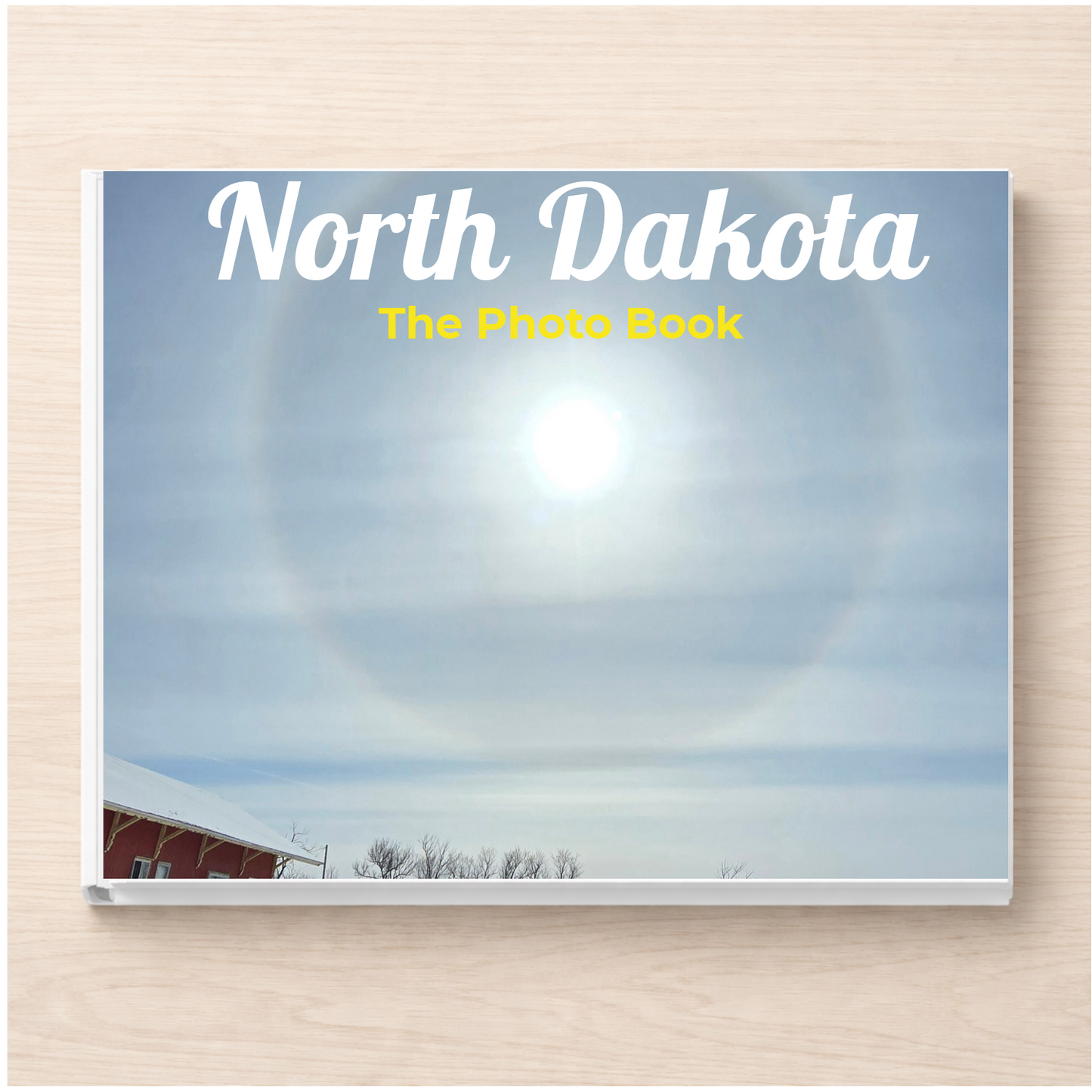 North Dakota: The Photo Book