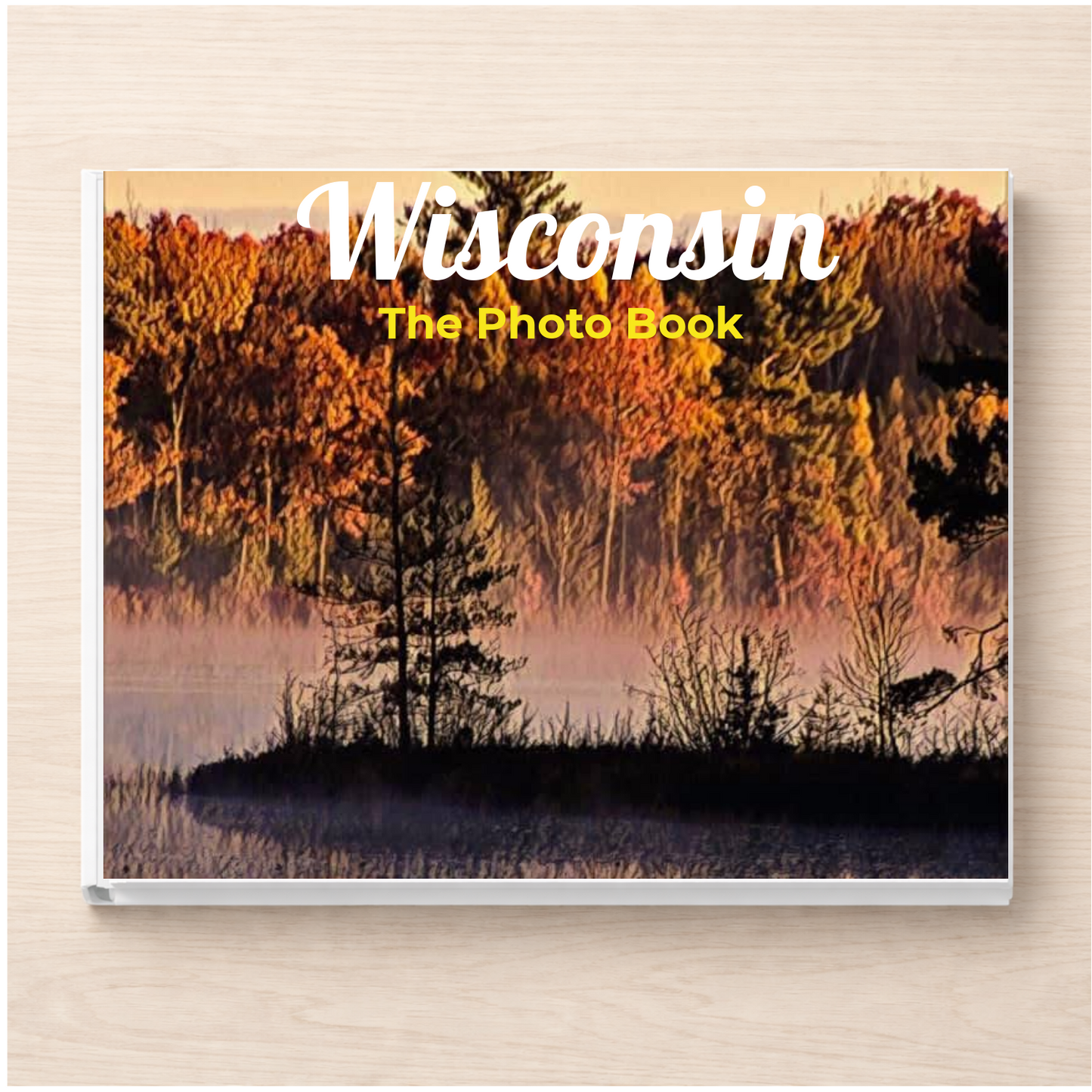Wisconsin: The Photo Book